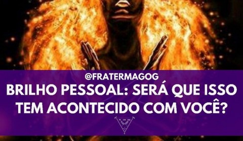 Brilho Pessoal: Será que isso tem acontecido com você?