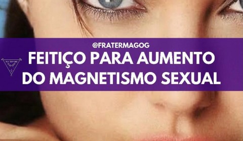 Feitiço para aumento do magnetismo sexual