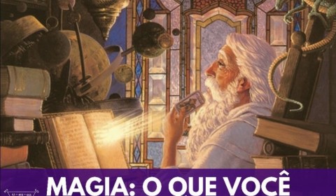Magia: o que você conhece sobre ela?