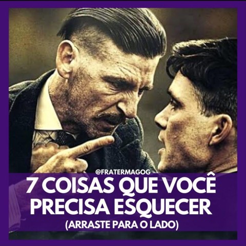 7 coisas que você precisa esquecer