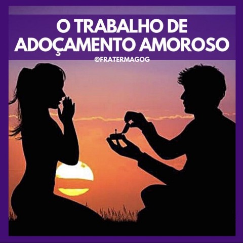 O Trabalho de Adoçamento Amoroso