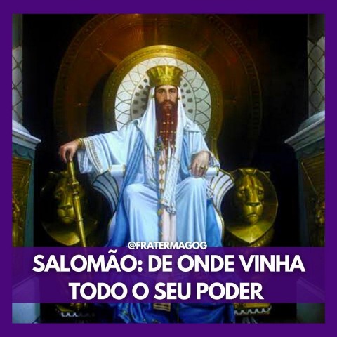 SALOMÃO: DE ONDE VINHA TODO O SEU PODER